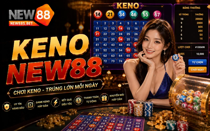 Game Keno NEW88 hấp dẫn