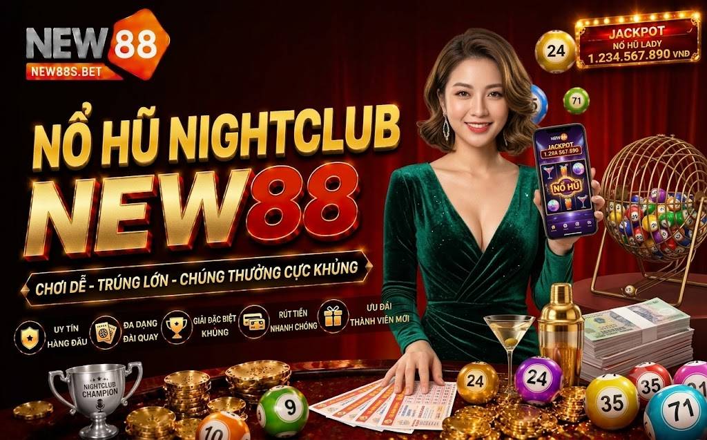 Bí Quyết Chơi Nổ Hũ Nightclub Lady NEW88